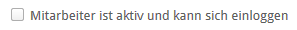 Checkbox "Mitarbeiter ist aktiv und kann sich einloggen"