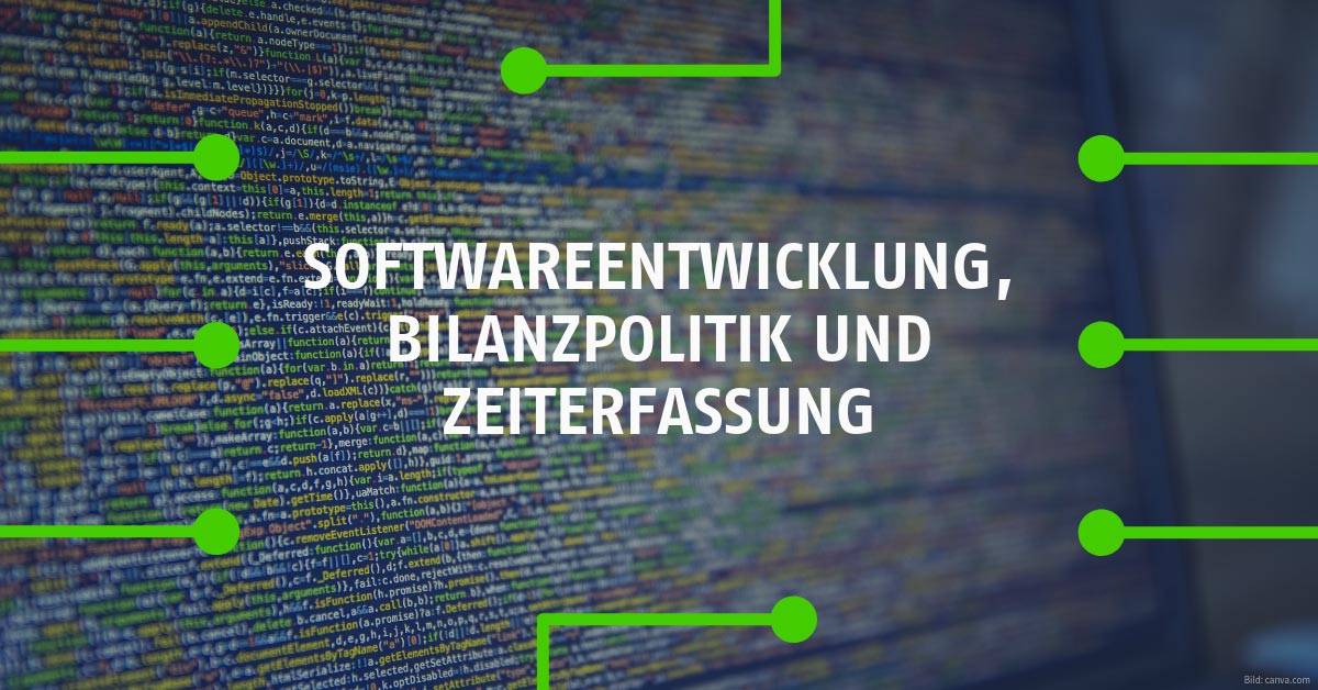 Bilanzpolitik Und Zeiterfassung Selbst Erstellte Software Richtig